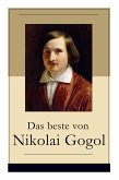 Das beste von Nikolai Gogol: Die toten Seelen + Taras Bulba + Petersburger Novellen: Die Nase + Das Porträt + Der Mantel + Der Newskij-Prospekt + A