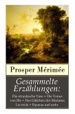 Gesammelte Erzählungen: Die etruskische Vase + Die Venus von Ille + Das Gäßchen der Madama Lucrezia + Djuman und mehr