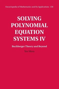 Solving Polynomial Equation Systems IV: Volume 4, Buchberger Theory and Beyond (eBook, ePUB) - Mora, Teo