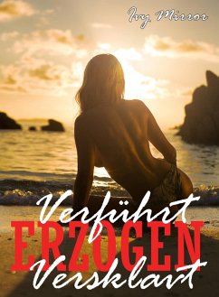 Verführt - Erzogen - Versklavt - Gefangene des Orients (eBook, ePUB) - Mirror, Ivy