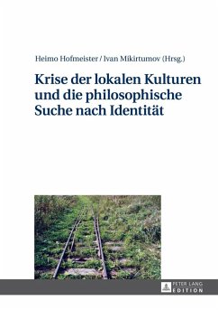 Krise der lokalen Kulturen und die philosophische Suche nach Identitaet (eBook, PDF)