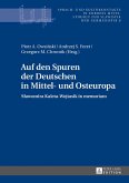 Auf den Spuren der Deutschen in Mittel- und Osteuropa (eBook, ePUB)