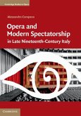 Opera and Modern Spectatorship in Late Nineteenth-Century Italy (eBook, PDF)
