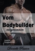 Vom Bodybuilder rangenommen (eBook, ePUB)