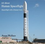 All About Human Spaceflight (Spaceflight with a Human Crew) (eBook, PDF)