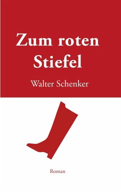 Zum roten Stiefel (eBook, ePUB) - Schenker, Walter