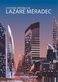 L'histoire véritable de Lazare Méradec (eBook, ePUB) - Lafarge, Jacques