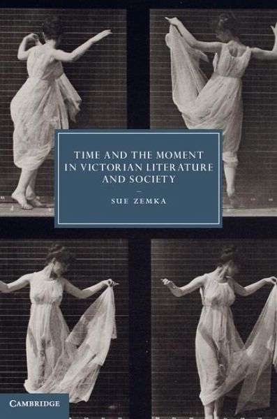 Time and the Moment in Victorian Literature and Society (eBook, ePUB) Time and the Moment in Victorian Literature and Society (eBook, ePUB)