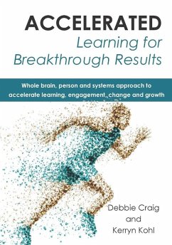 Accelerated Learning for Breakthrough Results (eBook, ePUB) - Craig, Debbie