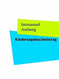 Kindertagebucheintrag (eBook, ePUB) - Amberg, Immanuel