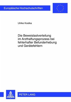 Die Beweislastverteilung im Arzthaftungsprozess bei fehlerhafter Befunderhebung und Geraetefehlern (eBook, PDF) - Kostka, Ulrike