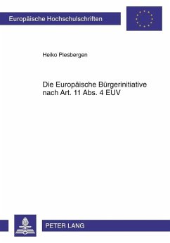 Die Europaeische Buergerinitiative nach Art. 11 Abs. 4 EUV (eBook, PDF) - Piesbergen, Heiko
