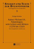 Kaiser Michael IX. Palaiologos: sein Leben und Wirken (1278 bis 1320) (eBook, PDF)
