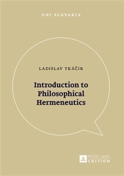 Introduction to Philosophical Hermeneutics (eBook, PDF) - Tkacik, Ladislav
