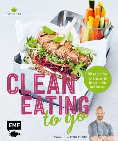 Clean Eating to go (eBook, ePUB) - Enns, Anton; Weckerle, Michael