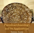 Pseudoarchaeology and its Applications (eBook, PDF)