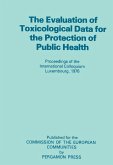 The Evaluation of Toxicological Data for the Protection of Public Health (eBook, PDF)