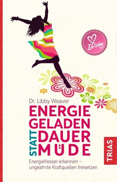 Energiegeladen statt dauermüde (eBook, ePUB) - Weaver, Libby