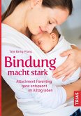 Bindung macht stark (eBook, ePUB)