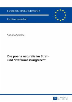 Die poena naturalis im Straf- und Strafzumessungsrecht (eBook, PDF) - Sprotte, Sabrina