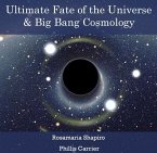 Ultimate Fate of the Universe & Big Bang Cosmology (eBook, PDF)