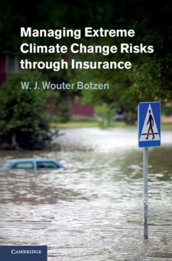 Managing Extreme Climate Change Risks through Insurance (eBook, PDF) - Botzen, W. J. Wouter