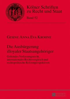 Die Ausbuergerung illoyaler Staatsangehoeriger (eBook, PDF) - Krohne, Gesine