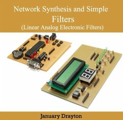 Network Synthesis and Simple Filters (Linear Analog Electronic Filters) (eBook, PDF) - Drayton, January