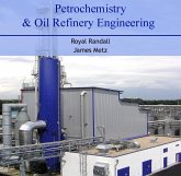 Petrochemistry & Oil Refinery Engineering (eBook, PDF) Petrochemistry & Oil Refinery Engineering (eBook, PDF)