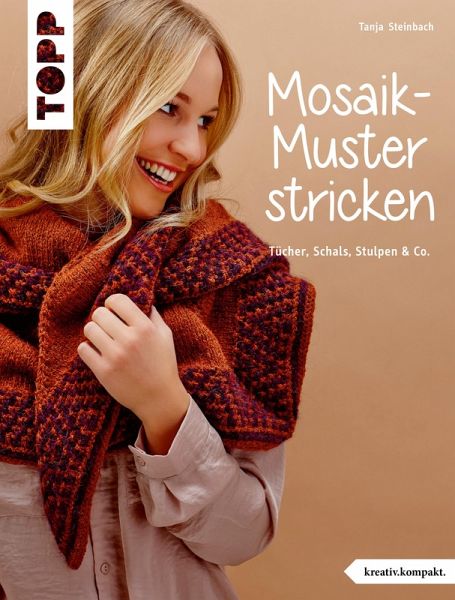 Mosaik-Muster stricken (eBook, PDF) von Tanja Steinbach - Portofrei bei  bücher.de