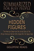 Hidden Figures - Summarized for Busy People: The American Dream and the Untold Story of the African-American Women Who Helped Win the Space Race (eBook, ePUB)