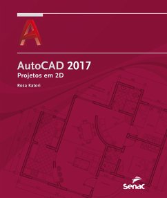AutoCAD 2017: projetos em 2D (eBook, ePUB) - Katori, Rosa