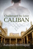 Caliban (Challenged by Love, #1) (eBook, ePUB)