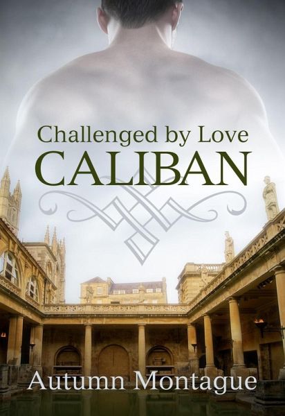 Caliban (Challenged by Love, #1) (eBook, ePUB) Caliban (Challenged by Love, #1) (eBook, ePUB)