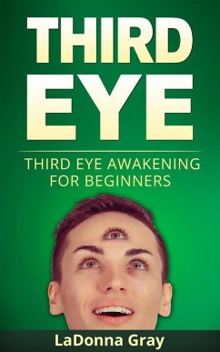 Third Eye Awakening for Beginners (eBook, ePUB) - Gray, Ladonna