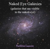 Naked Eye Galaxies (galaxies that are visible to the naked-eye) (eBook, PDF) Naked Eye Galaxies (galaxies that are visible to the naked-eye) (eBook, PDF)
