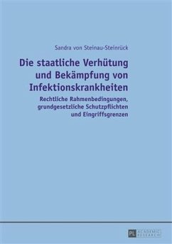 Die staatliche Verhuetung und Bekaempfung von Infektionskrankheiten (eBook, PDF) - von Steinau-Steinruck, Sandra