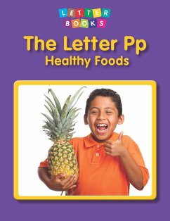 Letter Pp: Healthy Foods (eBook, PDF) - Endres, Hollie J.
