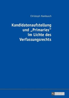 Kandidatenaufstellung und Primaries im Lichte des Verfassungsrechts (eBook, ePUB) - Christoph Hambusch, Hambusch