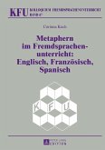 Metaphern im Fremdsprachenunterricht: Englisch, Franzoesisch, Spanisch (eBook, PDF)