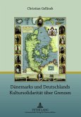 Daenemarks und Deutschlands Kultursolidaritaet ueber Grenzen (eBook, PDF)