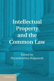 Intellectual Property and the Common Law (eBook, ePUB)