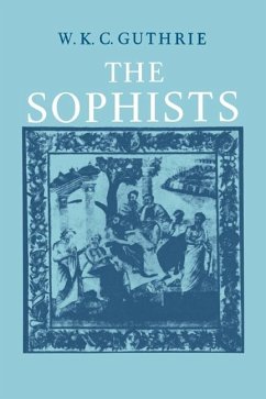 History of Greek Philosophy: Volume 3, The Fifth Century Enlightenment, Part 1, The Sophists (eBook, ePUB) - Guthrie, W. K. C.