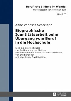 Biographische Identitaetsarbeit beim Uebergang vom Beruf in die Hochschule (eBook, ePUB) - Anne Vanessa Schreiber, Schreiber