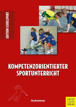 Kompetenzorientierter Sportunterricht (eBook, PDF) - Baumberger, Jürg