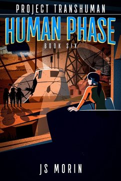 Human Phase (Project Transhuman, #6) (eBook, ePUB) - Morin, J. S.