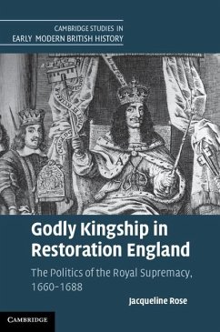 Godly Kingship in Restoration England (eBook, ePUB) - Rose, Jacqueline