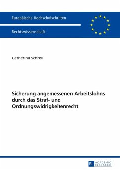 Sicherung angemessenen Arbeitslohns durch das Straf- und Ordnungswidrigkeitenrecht (eBook, ePUB) - Catherina Schrell, Schrell