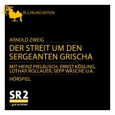 Der Streit um den Sergeanten Grischa (MP3-Download)