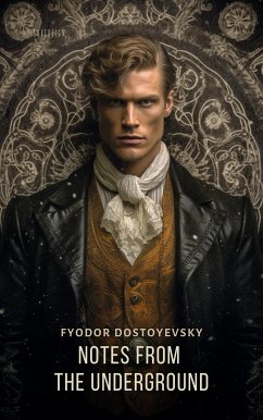 Notes from the Underground (eBook, ePUB) - Dostoyevsky, Fyodor